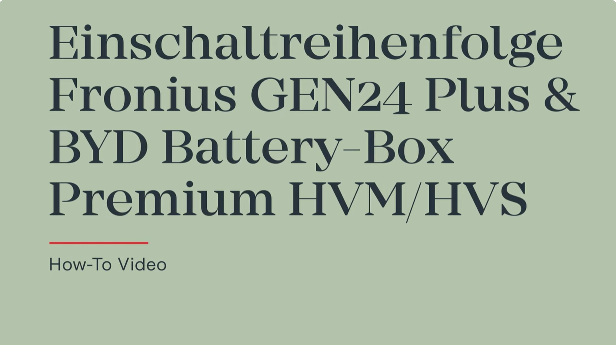 How-To Video: Einschaltreihenfolge Fronius GEN24 Plus & BYD Battery-Box Premium HVM/HVS